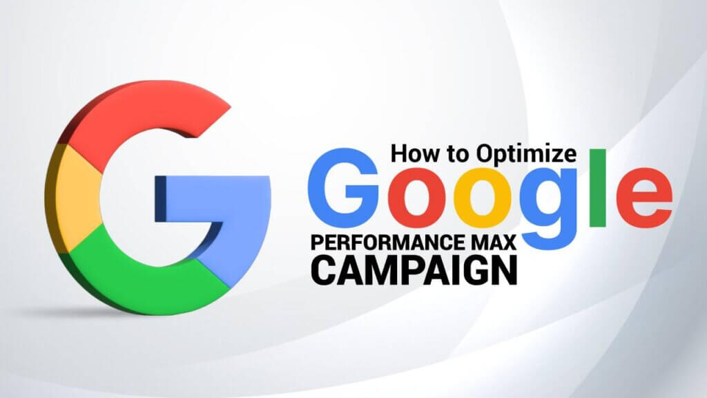 How to optimize google max performance campaign