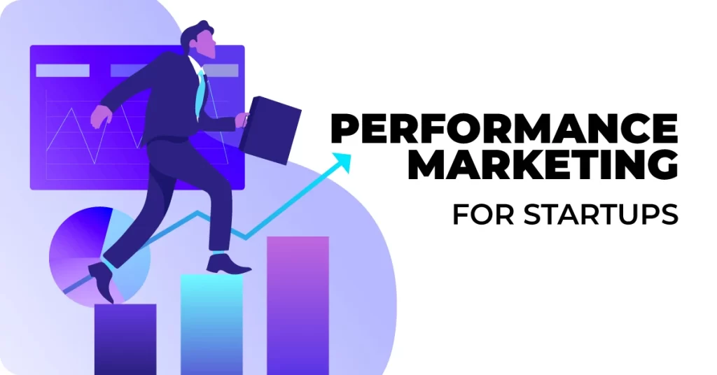 Performance Marketing for Startups - Small Budgets, Big Results