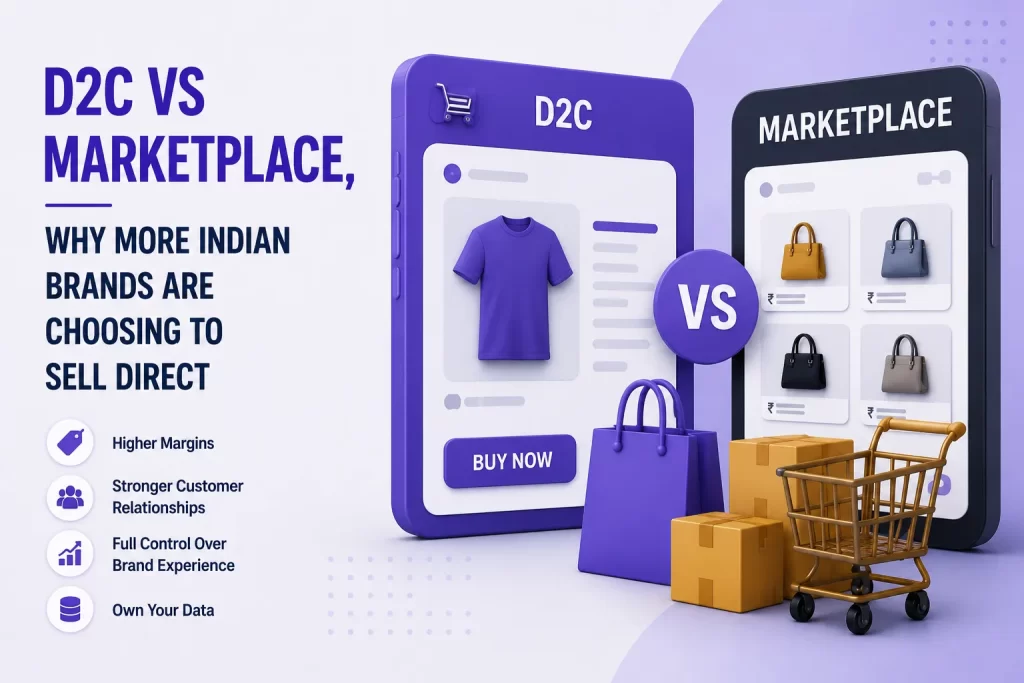 D2C vs Marketplace, Why More Indian Brands Are Choosing to Sell Direct